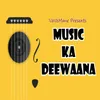 About Music Ka Deewana Song